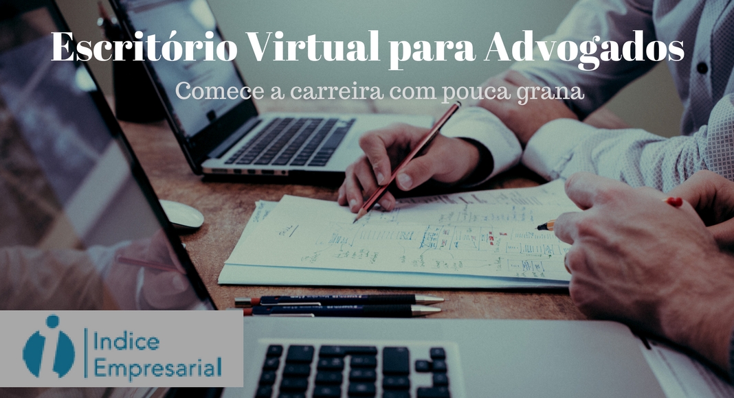 Escritório Virtual para Advogados – Comece a carreira com pouca grana